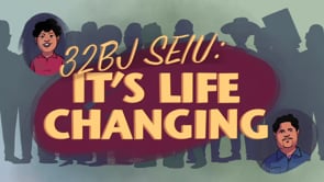 32BJ SEIU, "It's Life Changing"