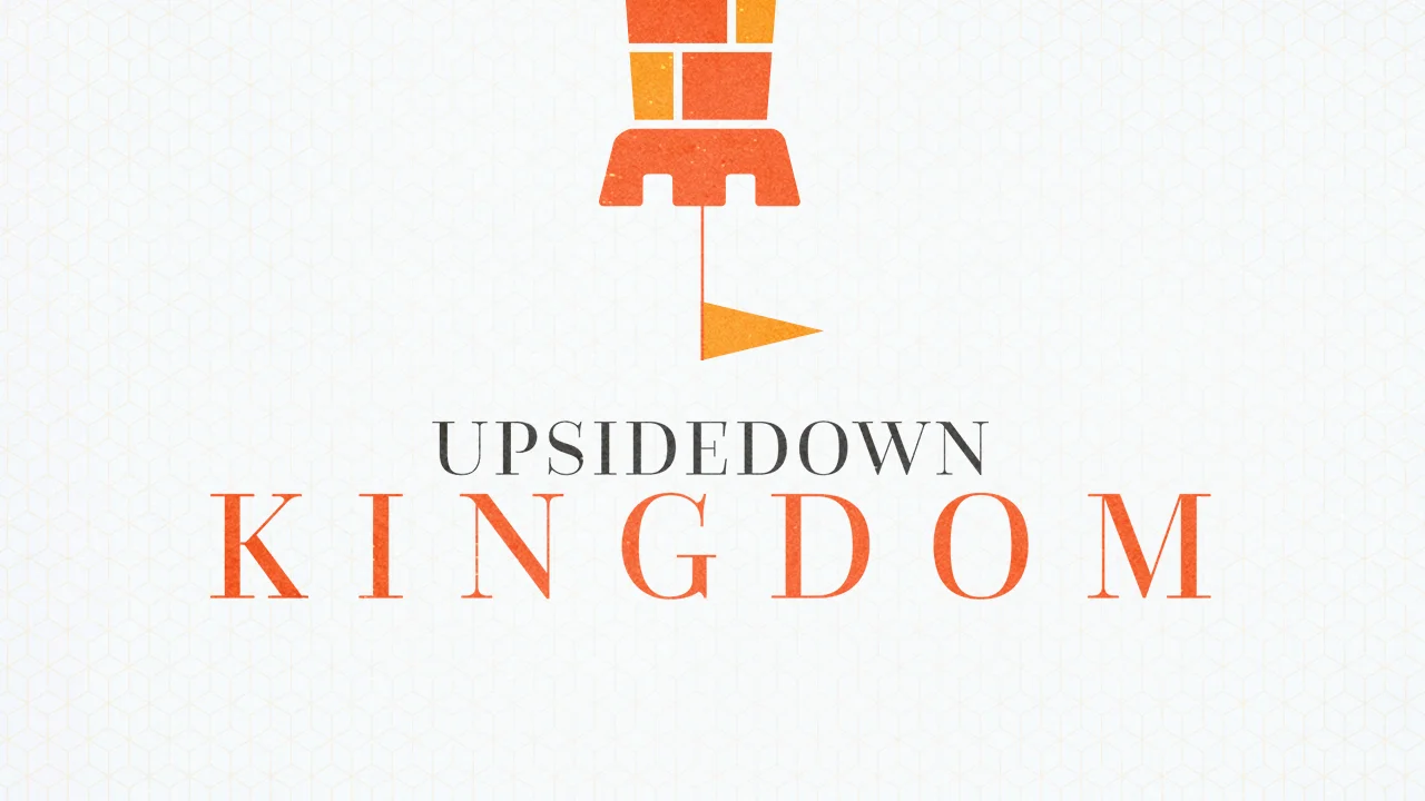 Upside Down Kingdom Week 1 on Vimeo