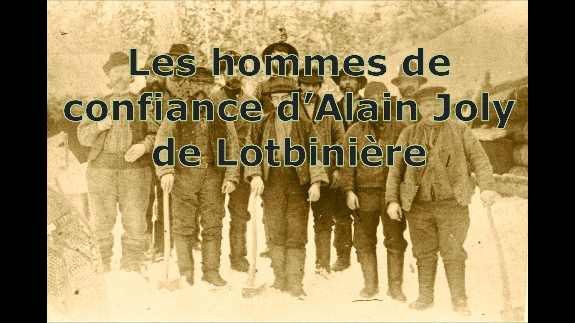 Les hommes de confiance d'Alain Joly de Lotbinière