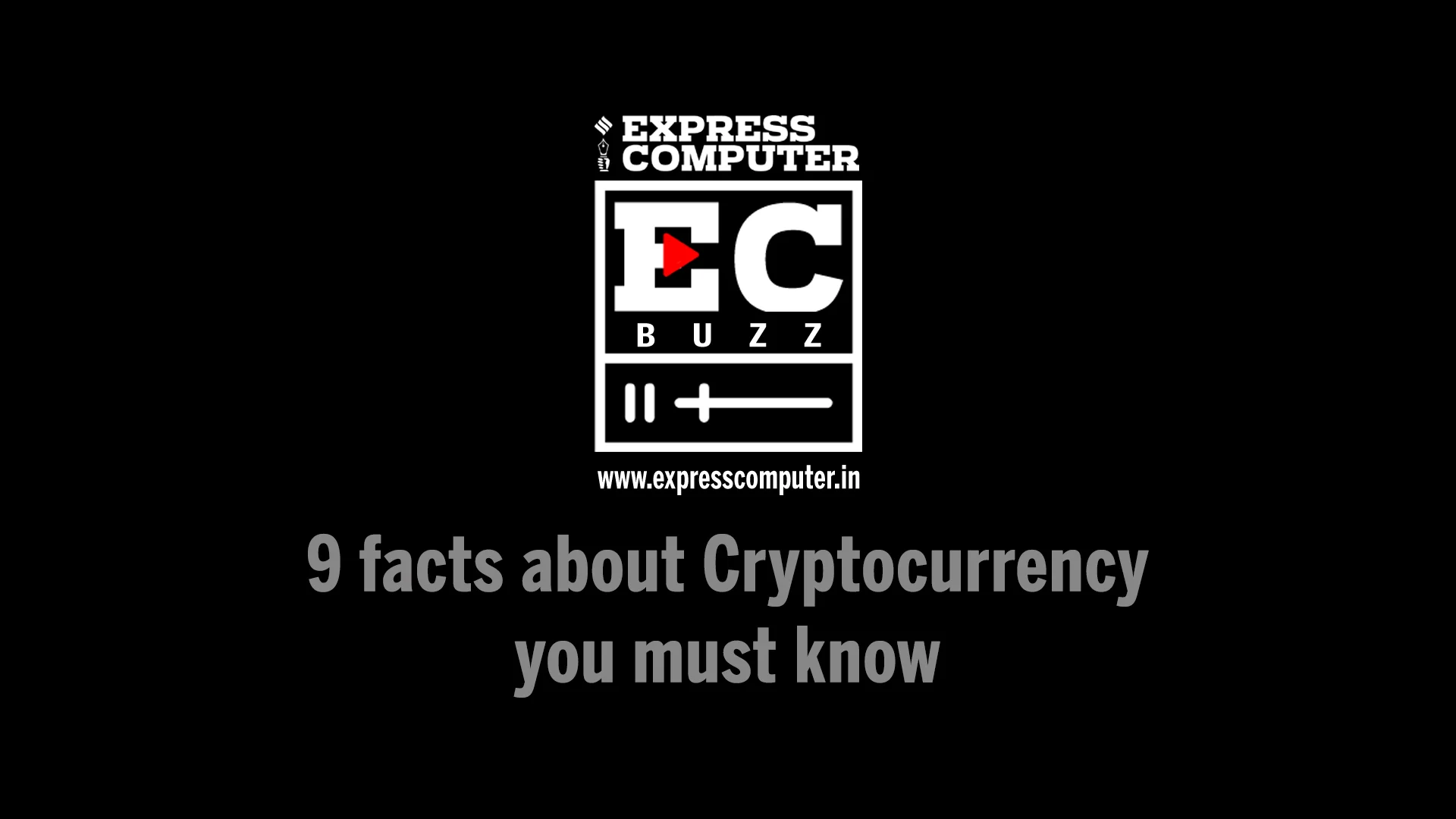 EC Buzz | 9 facts about Cryptocurrency you must know