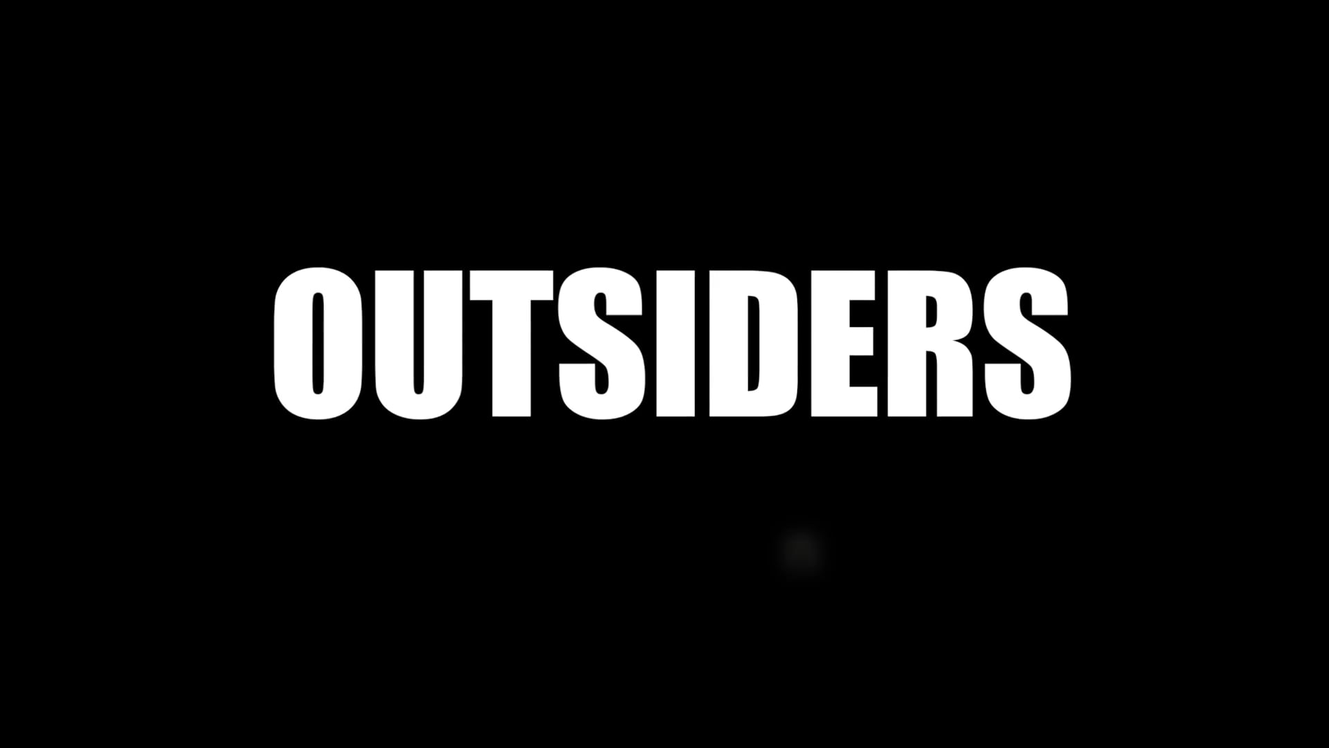 "OUTSIDERS" DOCUMENTARY TEASER