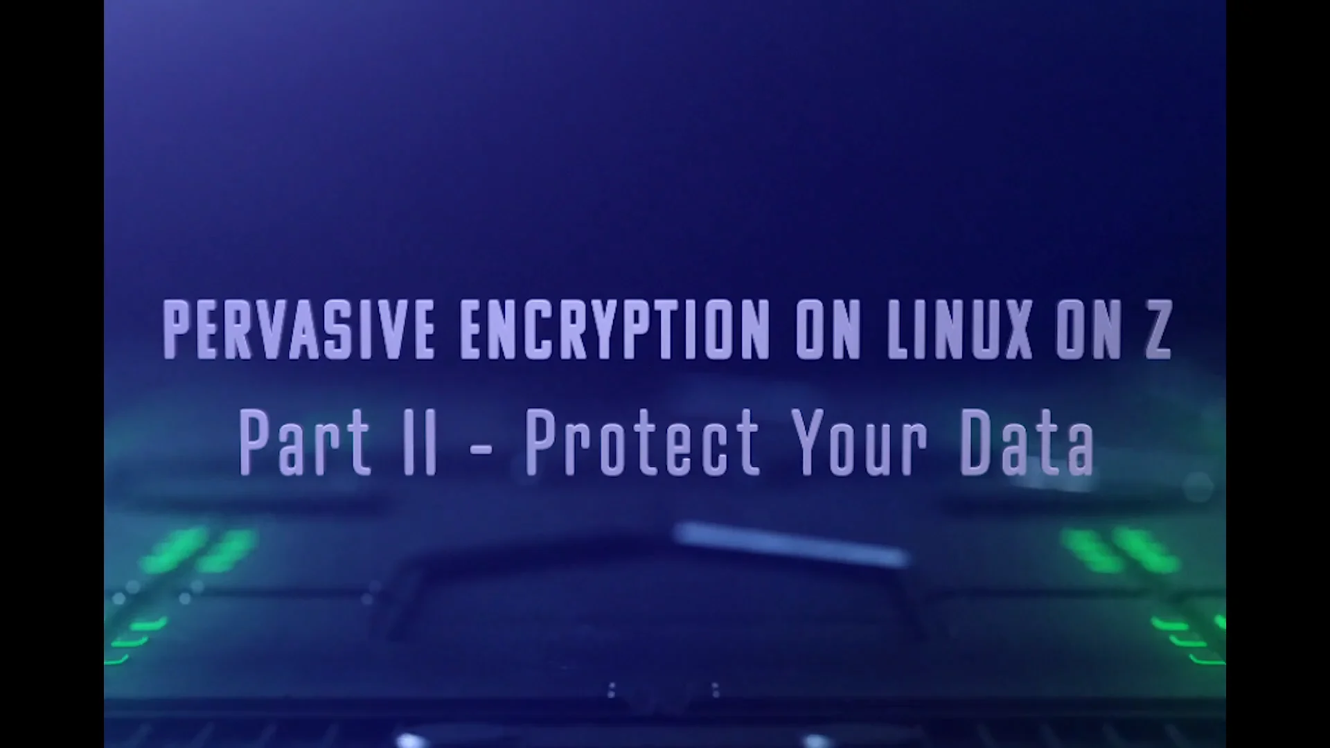 Pervasive Encryption on Linux on z
