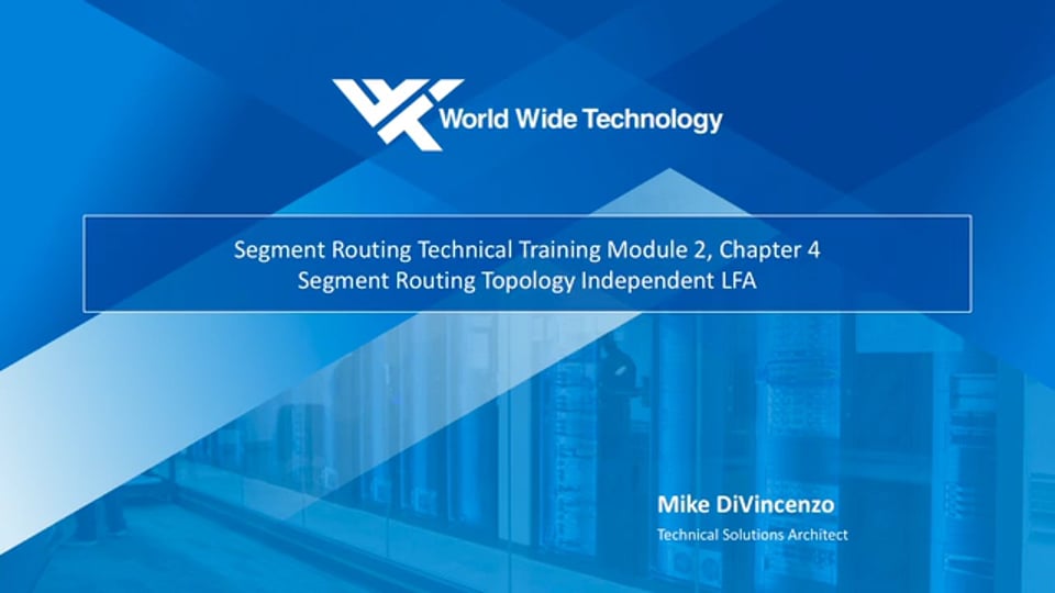 Segment Routing Technical Training Module 4 - TI-LFA 