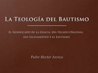 Bautismo Clase 1: Teología del Bautismo