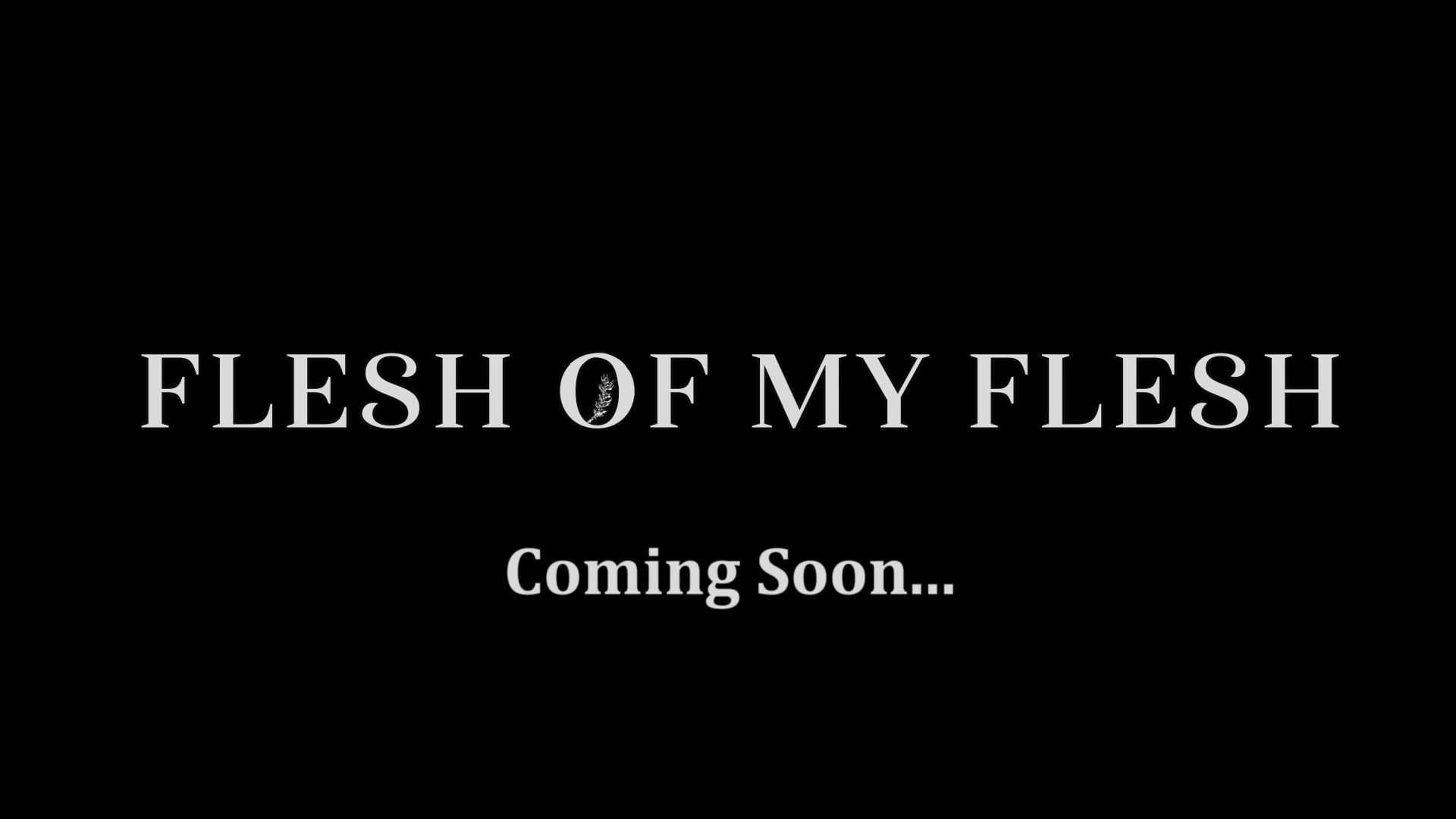 Flesh of My Flesh Trailer