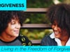 Living in the Freedom of Forgiveness