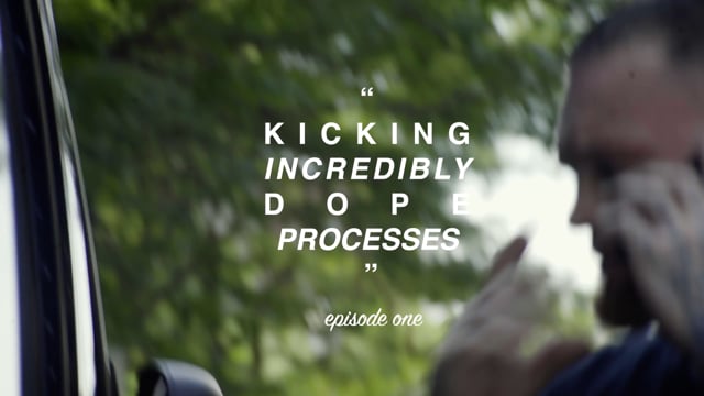 Kicking Incredibly Dope Processes - Episode 1 - Saving Time