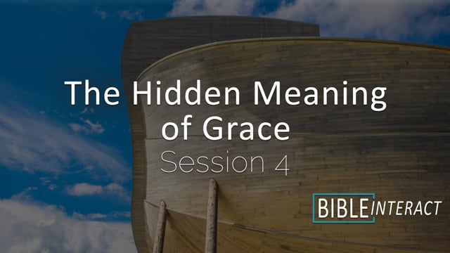 The Hidden Meaning of Grace Session 4
