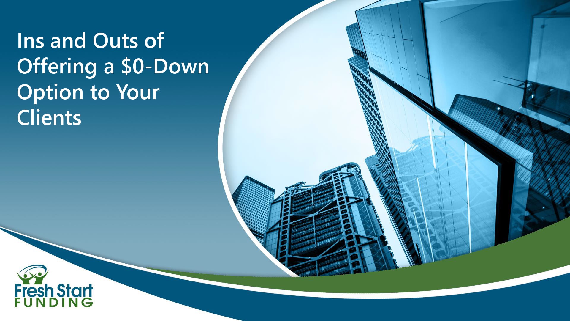 Ins and Outs of Offering a $0-Down Option to Your Clients
