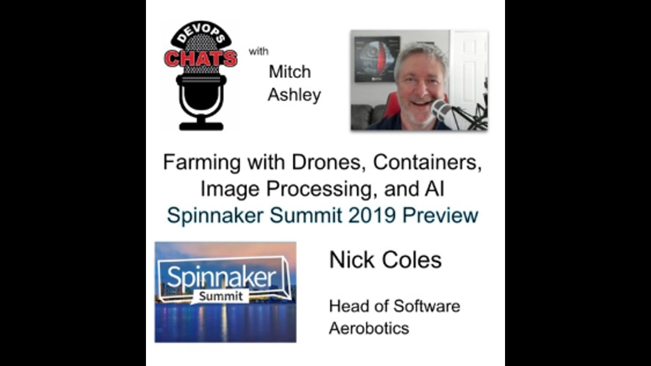 EP 243: Using Drones, Containers, Imaging, and AI For Farming, Spinnaker Summit 2019