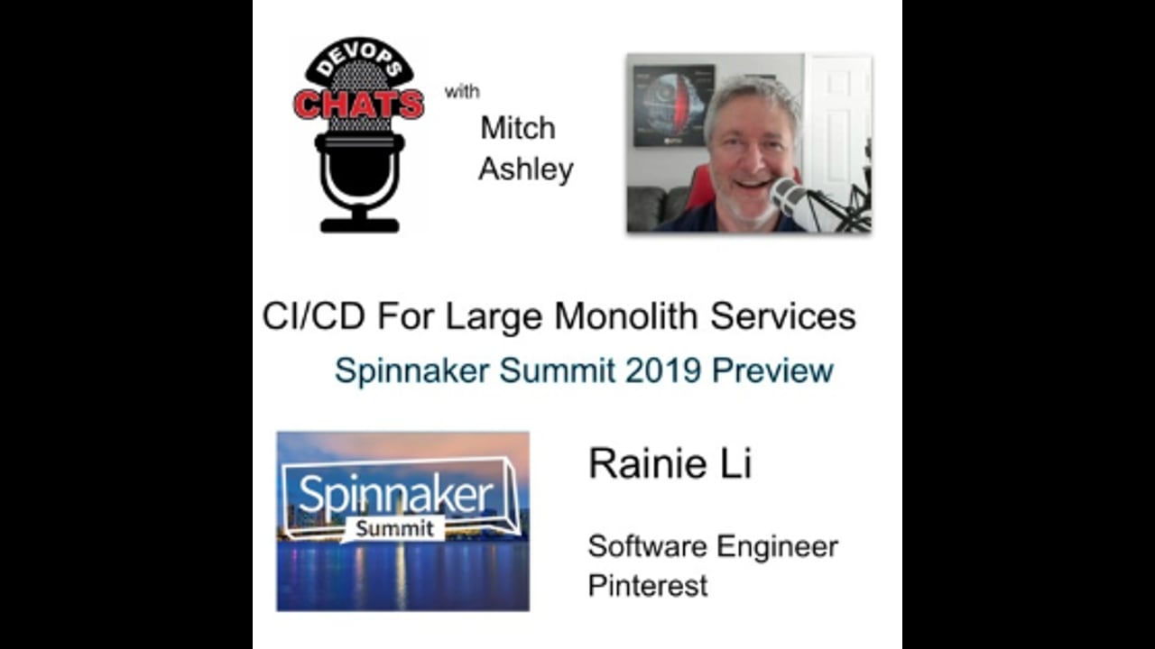 EP 238: CICD Velocity For Large Monolith Services at Pinterest, Spinnaker Summit 2019