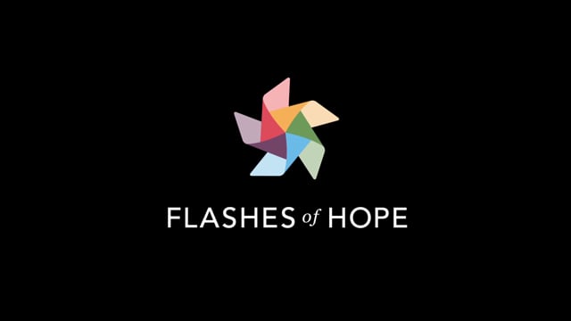 Flashes of Hope - 2019 Montage