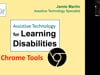 Assistive Technology for Learning Disabilities (Part 2): Chrome Tools