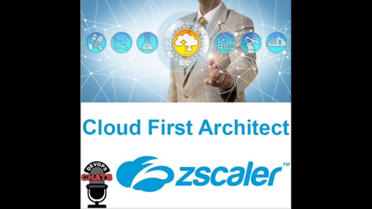EP 183: The Rise of the Cloud First Architect w ZScaler