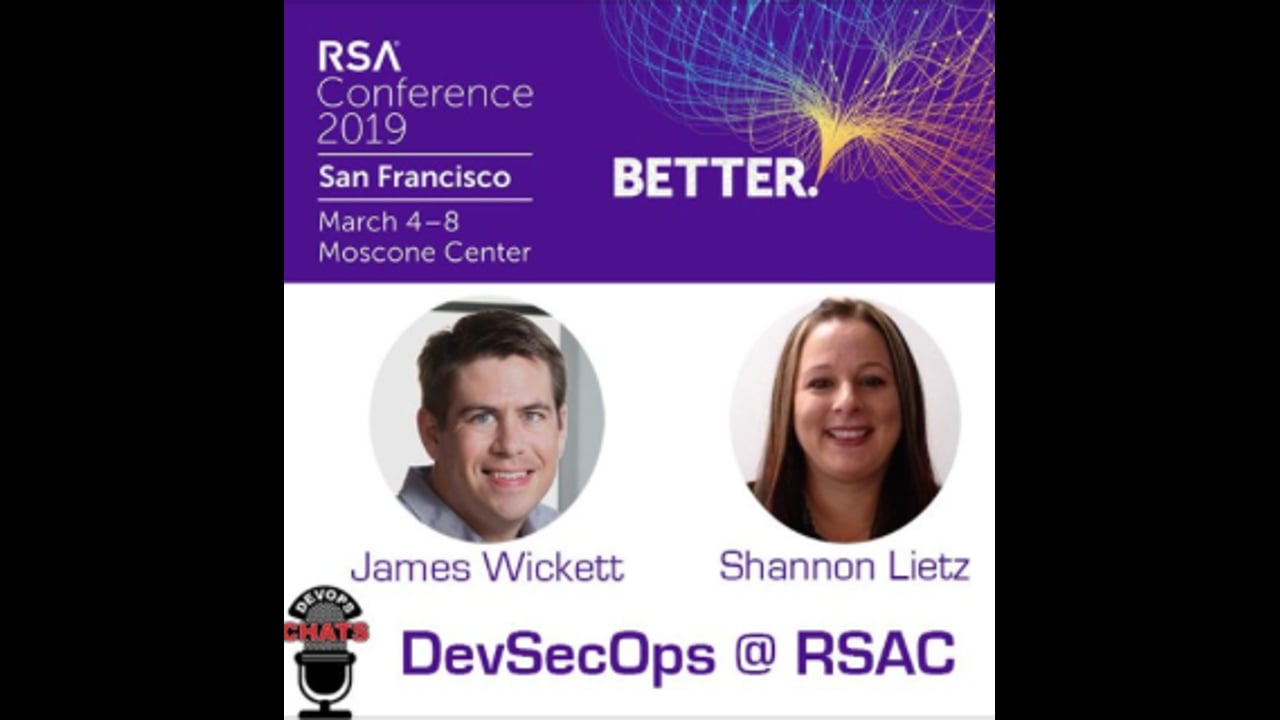 EP 163: DevSecOps @ RSA Conference with James Wickett and Shannon Lietz