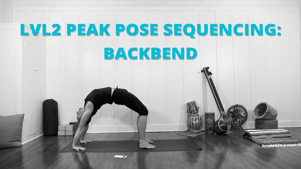 Lvl2 Peak Pose Sequencing: Backbend