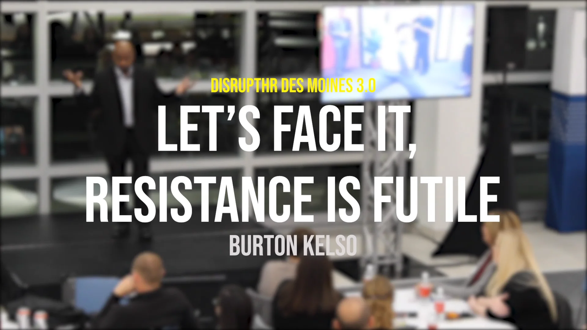 Resistance Is Futile Burton Kelso DisruptHR Talks