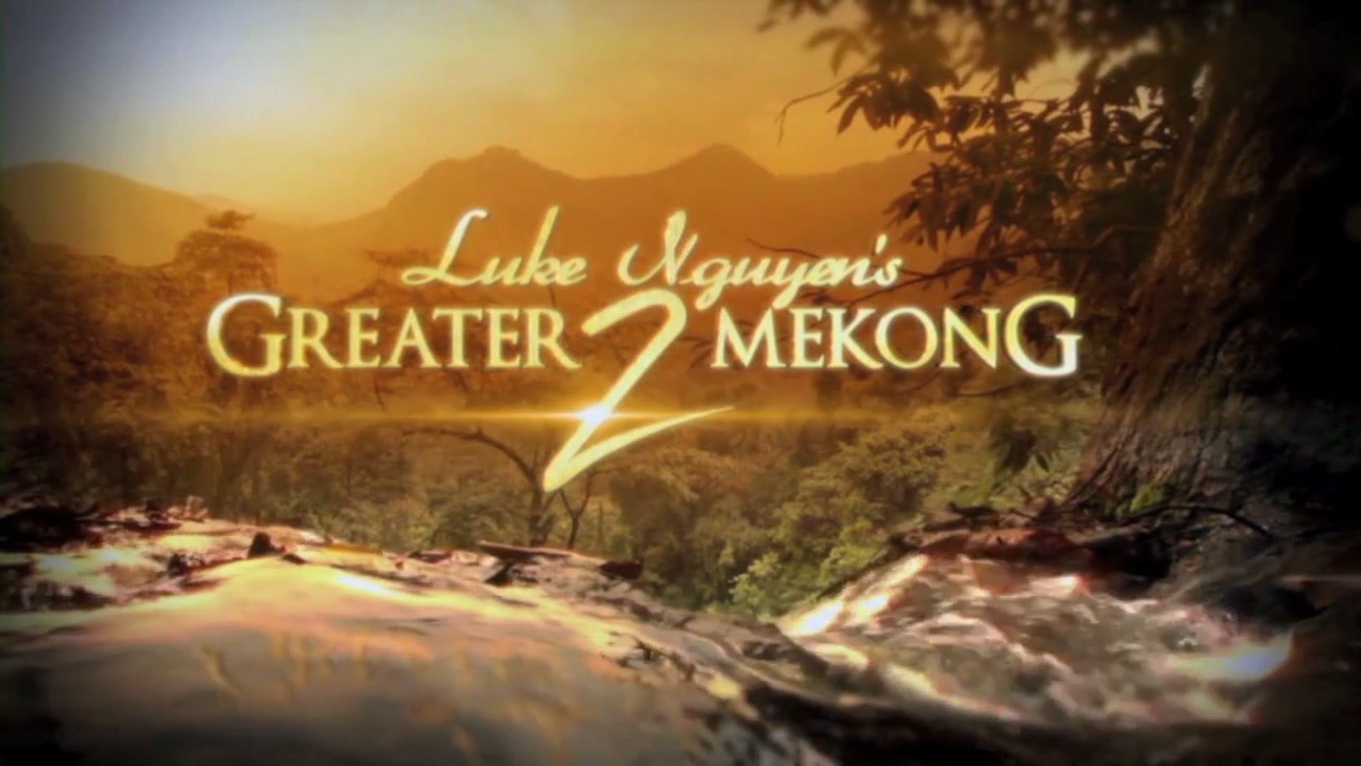 (SBS) Luke Nguyen's Greater Mekong 2 - Opening Titles