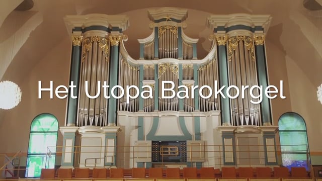 Documentaire: Het Utopa Barokorgel