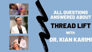 Thread Lift Questions Answered with Dr. Kian Karimi