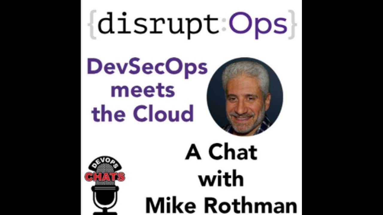 EP 139: DevSecOps Meets The Cloud, {disruptOps} w Mike Rothman