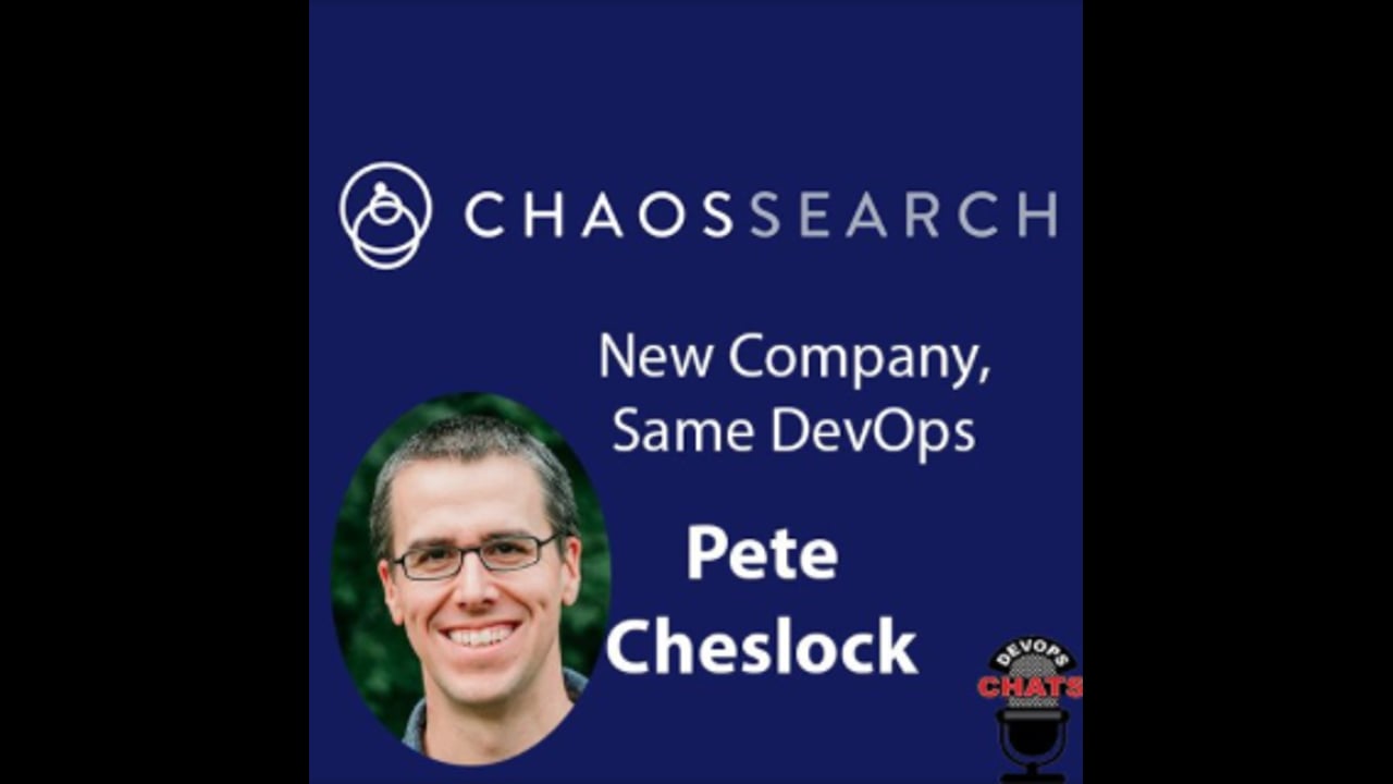 EP 130: Pete Cheslock, Chaos Search