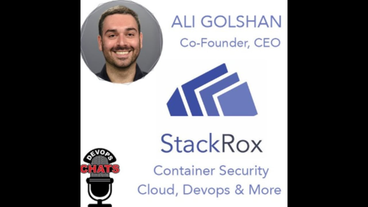 EP 126: Containerized Environment Security w Ali Golshan, StackRox