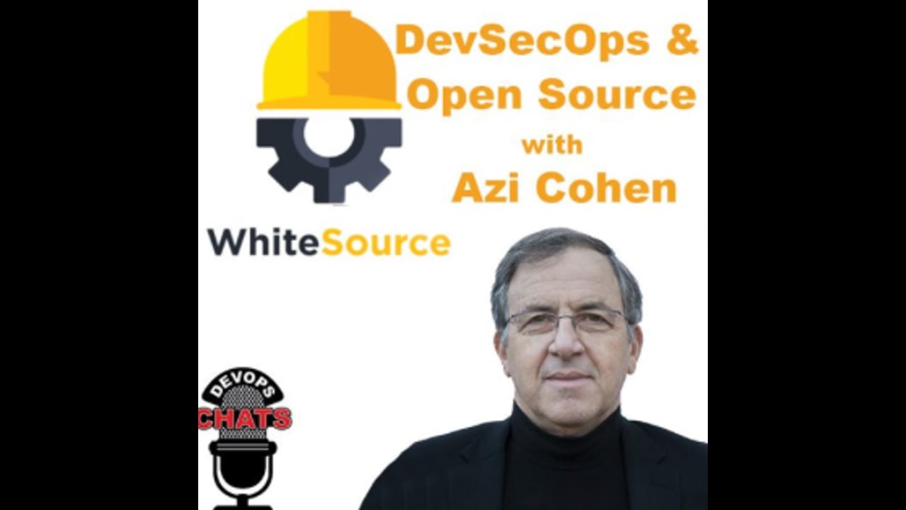 EP 125: DevSecOps & Open Source with Azi Cohen of WhiteSource