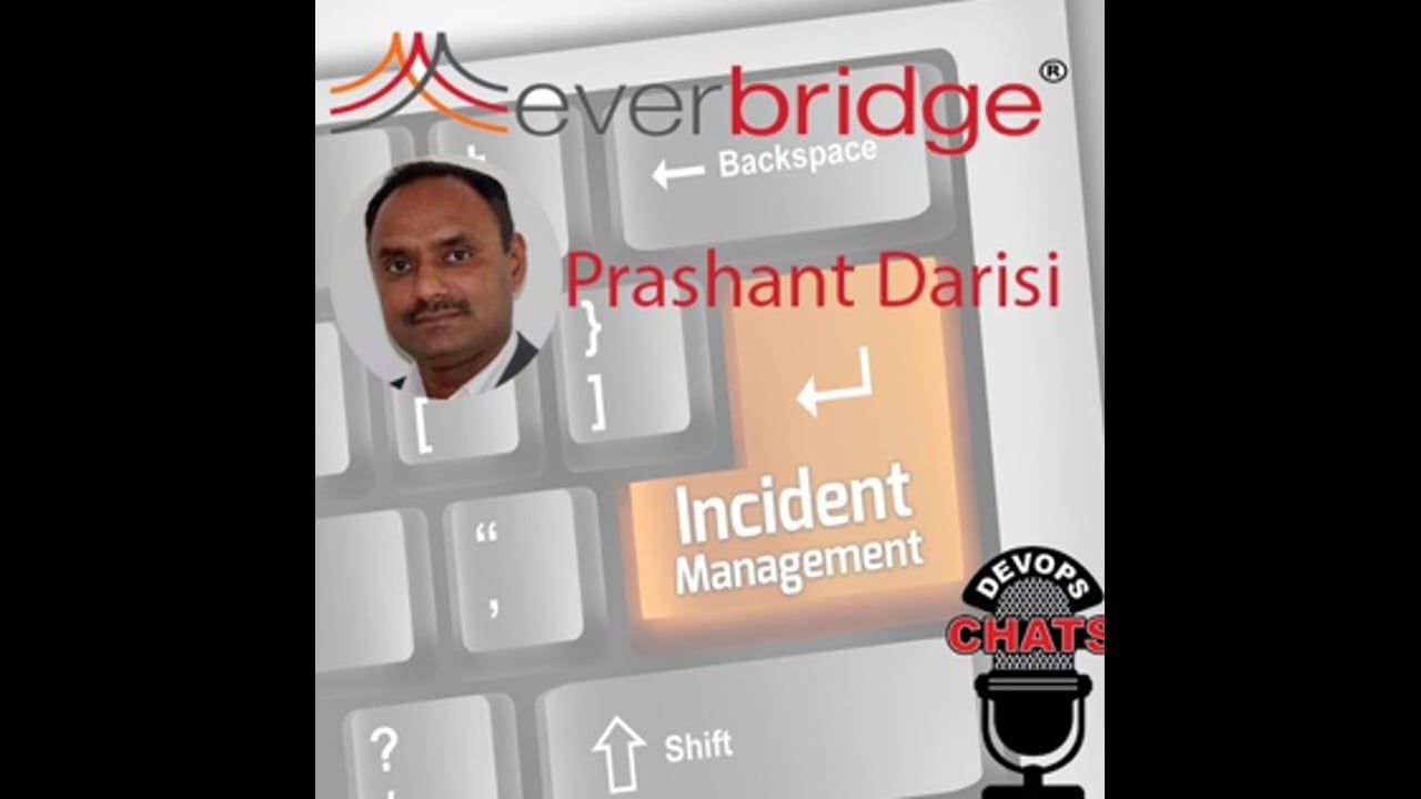 EP 121: Prashant Darisi of Everbridge for Incident Management