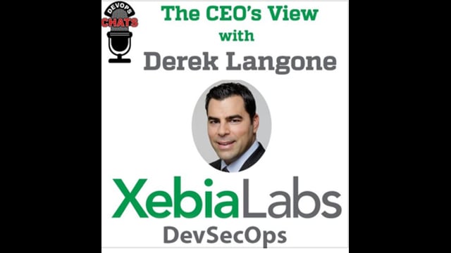 EP 115: The CEO's View Derek Langone, Xebia Labs on DevSecOps