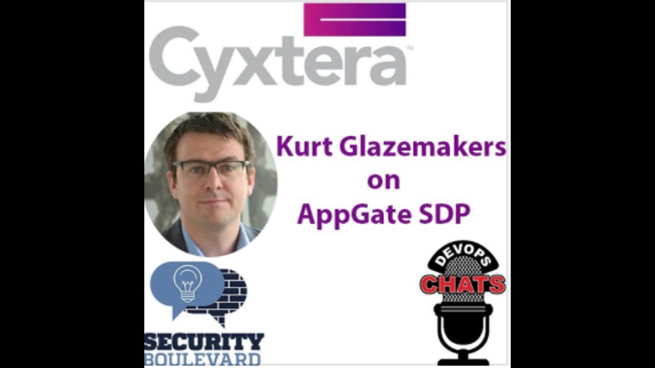 EP 112: Kurt Glazemakers on Cyxtera AppGate SDP & DevOps