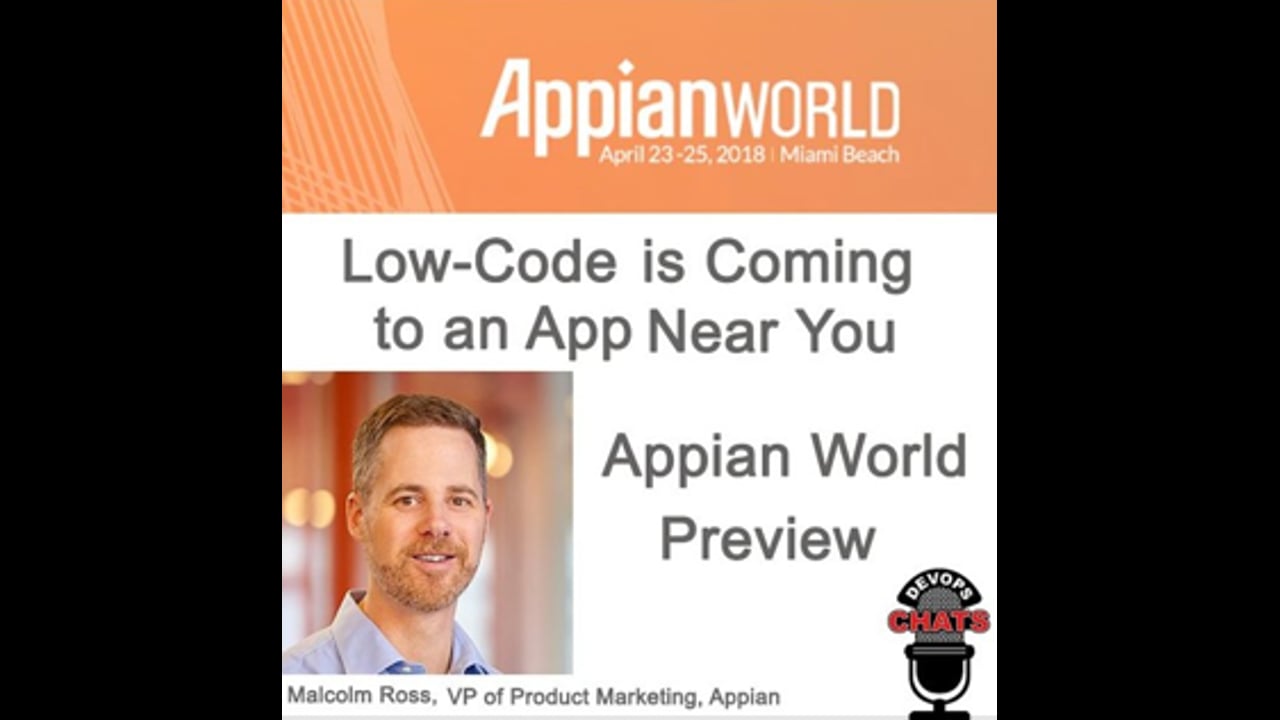 EP 104: Low-Code Is Coming To An App Near You, Appian World Preview