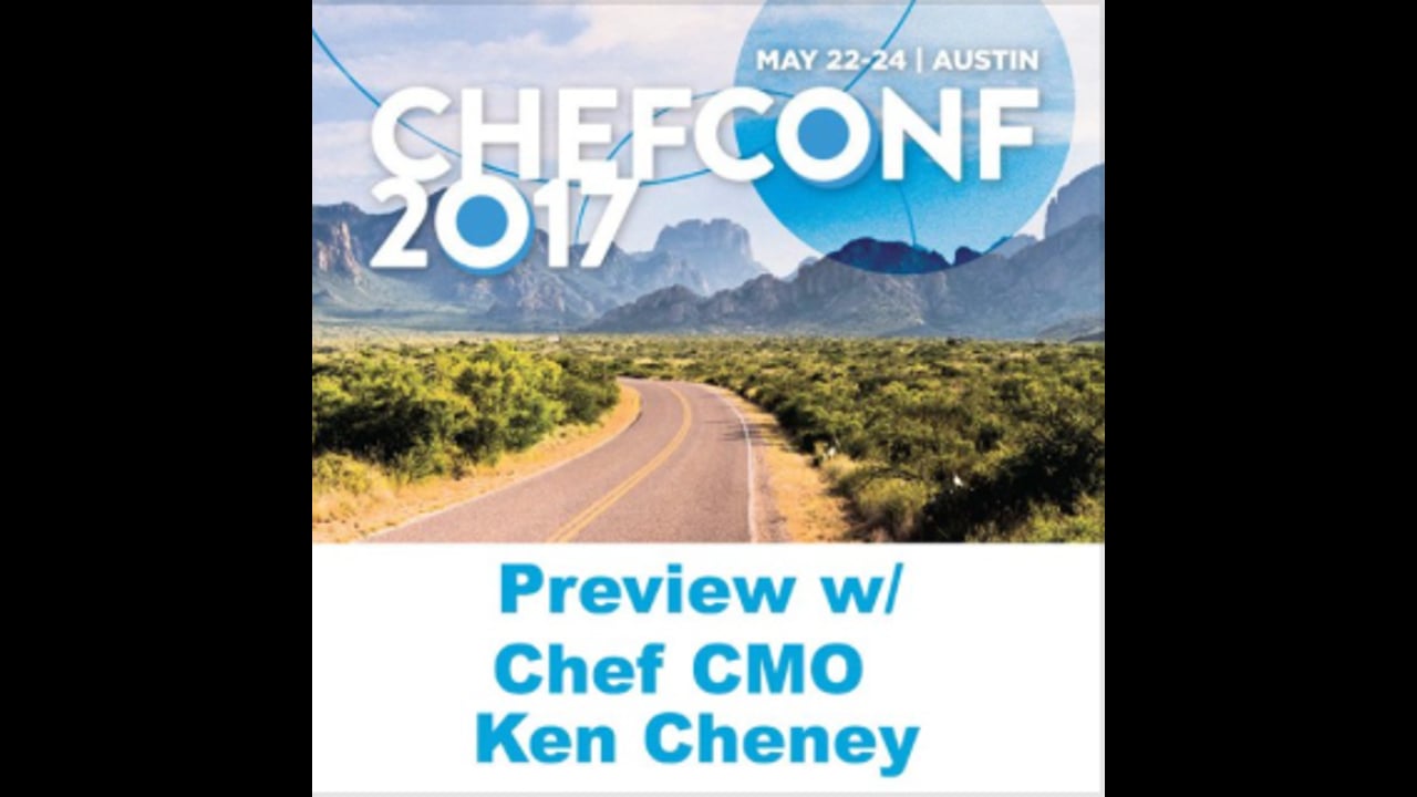 EP 63: ChefConf 2017 Preview with Ken Cheney