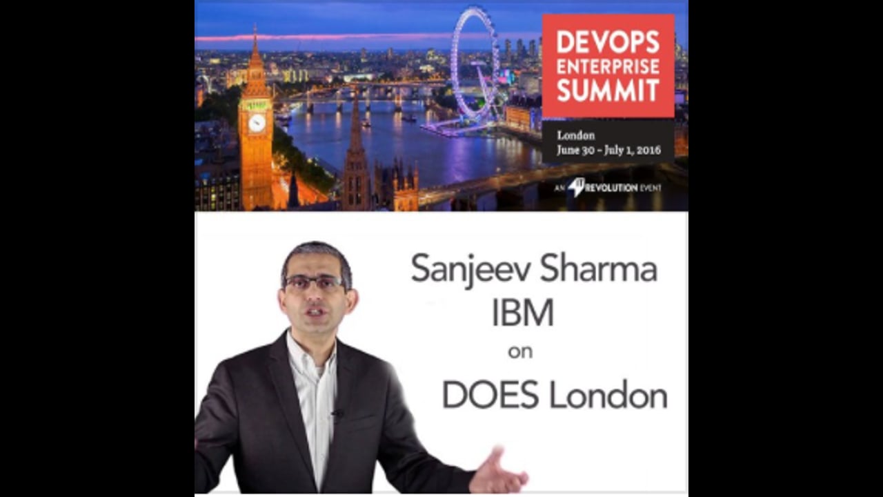 EP 18: Sanjeev Sharma, IBM on DevOps Enterprise Summit London, 2016