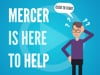 Want to get the most from your pension? Mercer is here to help!