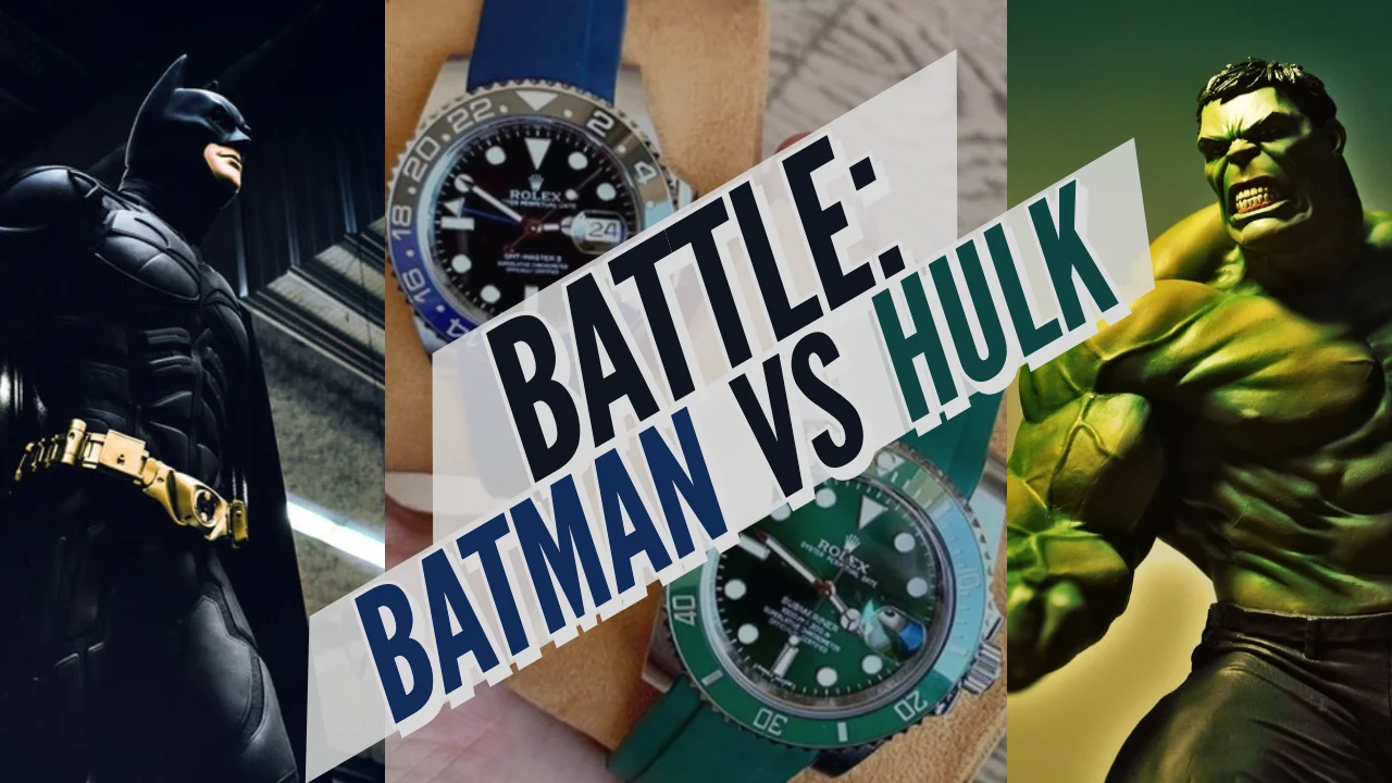 Rolex Batman vs Rolex Hulk