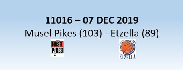 N1H 11016 Musel Pikes (103) - Etzella Ettelbruck (89) 07/12/2019