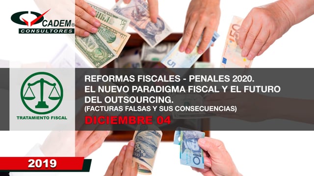 Reformas fiscales - penales 2020. El nuevo paradigma fiscal y el futuro del outsourcing. (Facturas falsas y sus consecuencias).