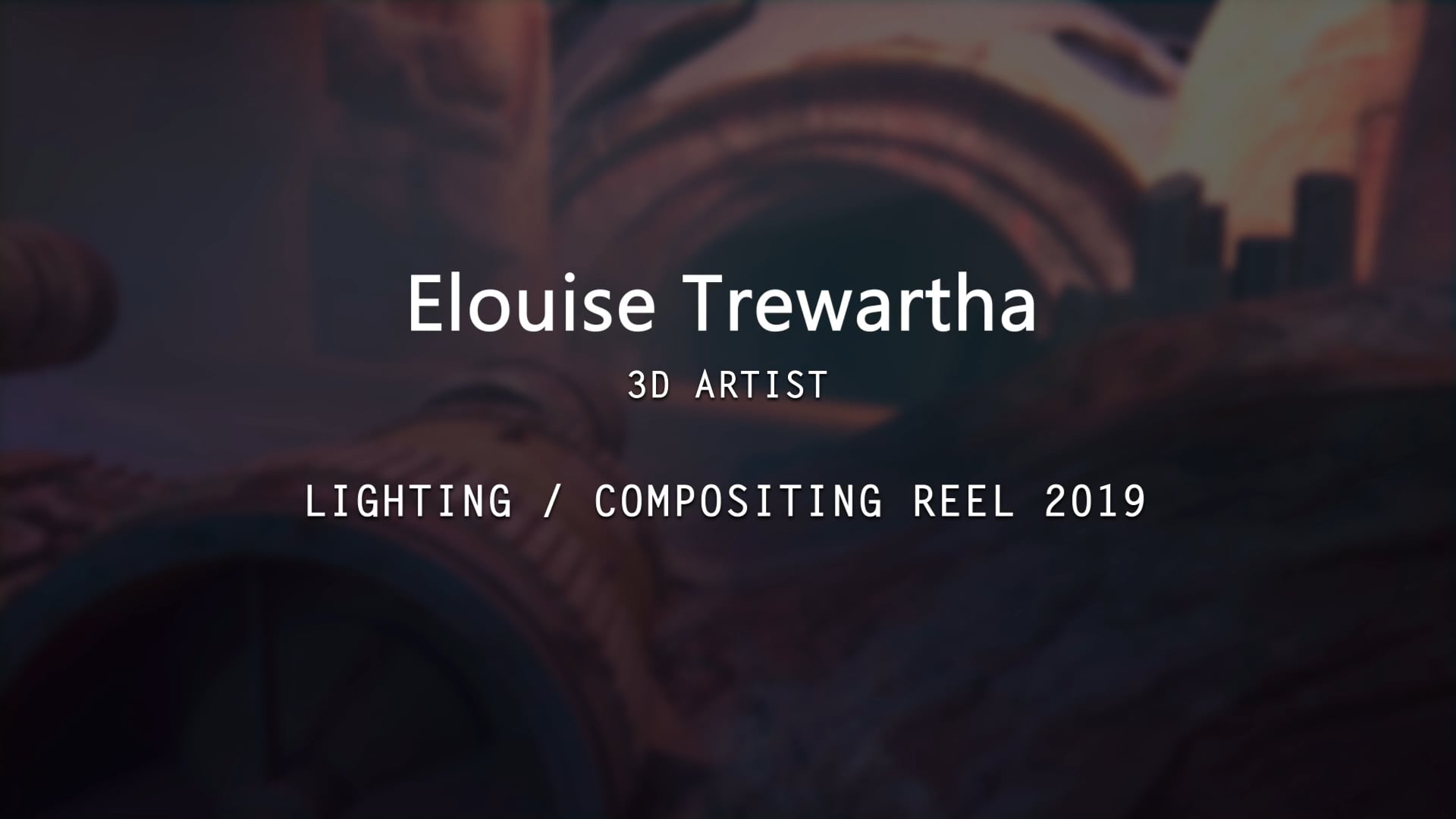 Elouise Trewartha Lighting / Compositing Showreel 2019