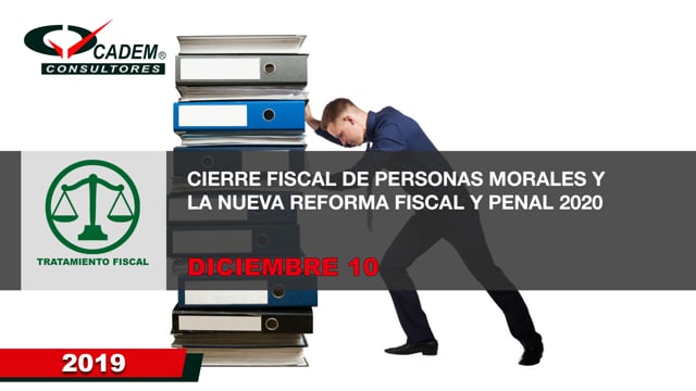 Cierre fiscal de personas morales y la nueva reforma fiscal y penal 2020.