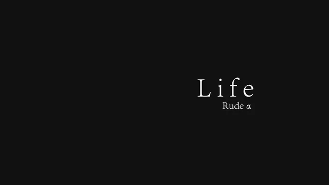 LIFE by Rude α on Vimeo