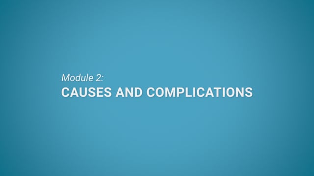 Module 02: Causes and Complications - Video Thumbnail