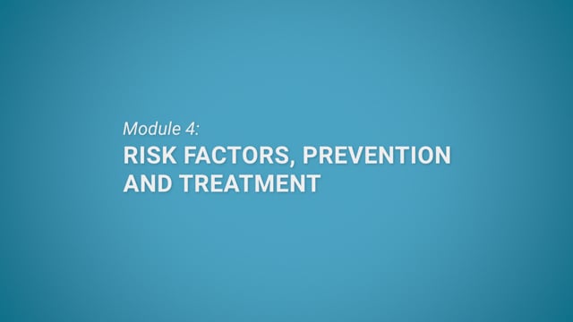 Module 04: Risk Factors, Prevention and Treatment - Video Thumbnail