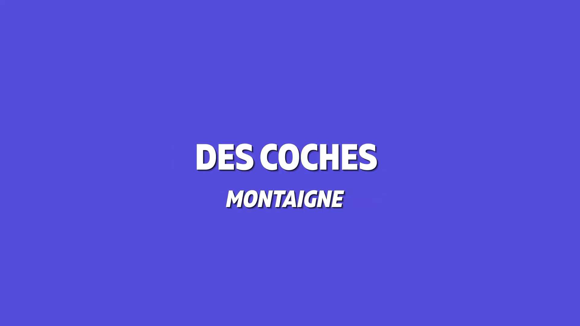 video : des-coches-essais-montaigne-ecrit-3076