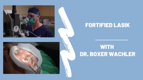 Fortified Lasik Procedure with Dr. Brian Boxer Wachler