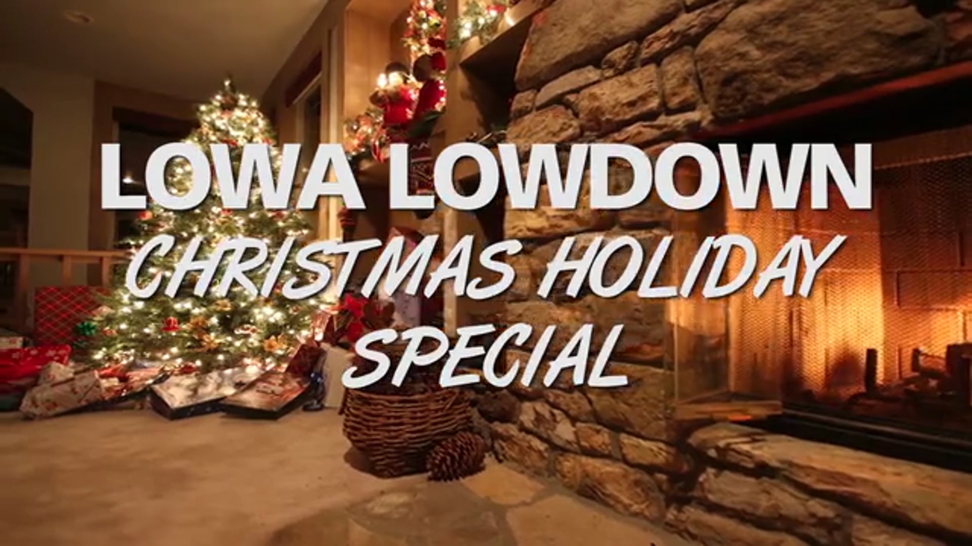 Lowa Lowdown Christmas Holiday Special