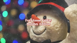 Feel Good Friday - Holiday Edition 3