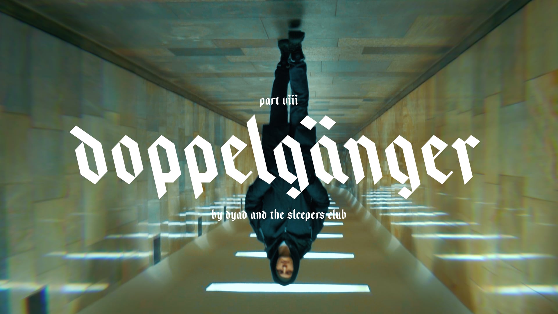 Part VIII. Doppelgänger