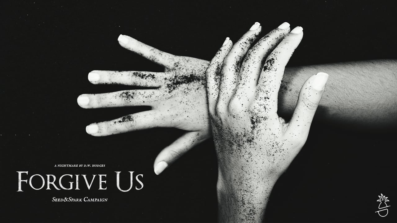 Forgive Us — Seed&Spark Fundraiser Pitch