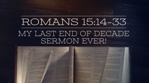The Last End of Decade Sermon Ever!